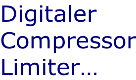 Digitaler Compressor Limiter…