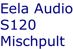 Eela Audio S120 Mischpult
